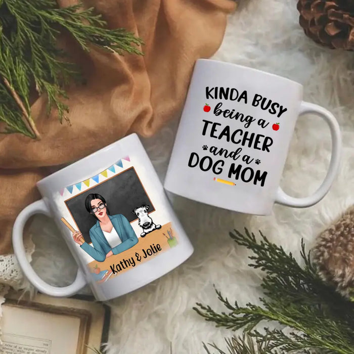 Personalized Mug, Kinda Busy Being A Teacher And A Dog Mom, Gifts for Teacher and Dog Lovers