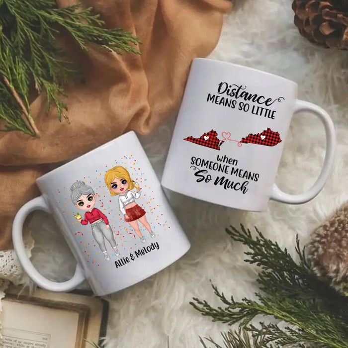 Long Distance Friendship Distance Means So Little - Personalized Mug For Friends, For Sister