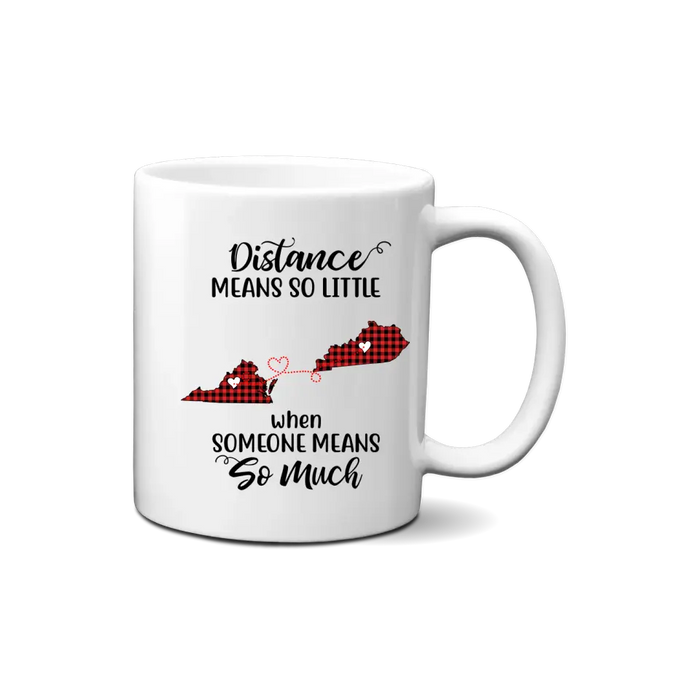 Long Distance Friendship Distance Means So Little - Personalized Mug For Friends, For Sister