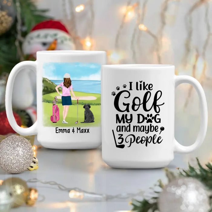 Personalized Mug, Golf Woman With Dogs, I Like Golf My Dog And Maybe 3 People, Gift For Golfers And Dog Lovers