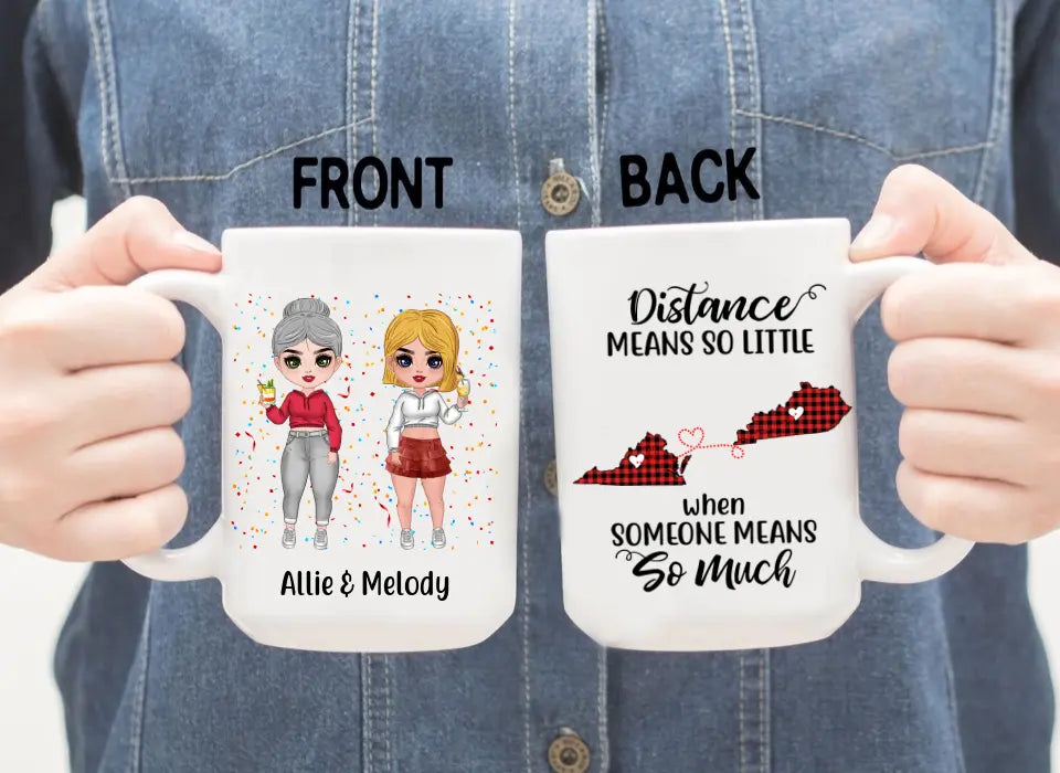 Long Distance Friendship Distance Means So Little - Personalized Mug For Friends, For Sister