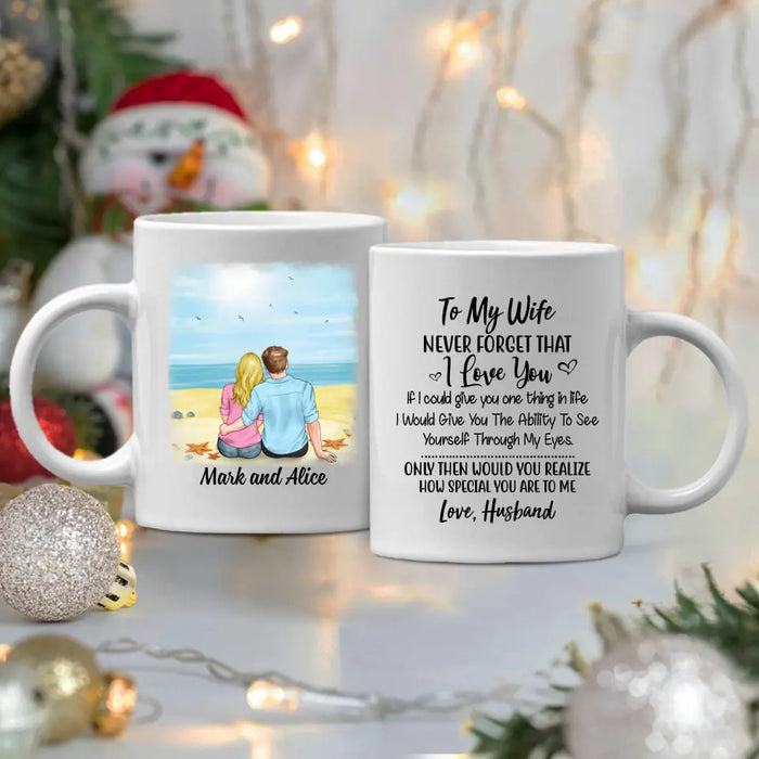 To My Wife Never Forget That I Love You - Personalized Mug For Couples, Her