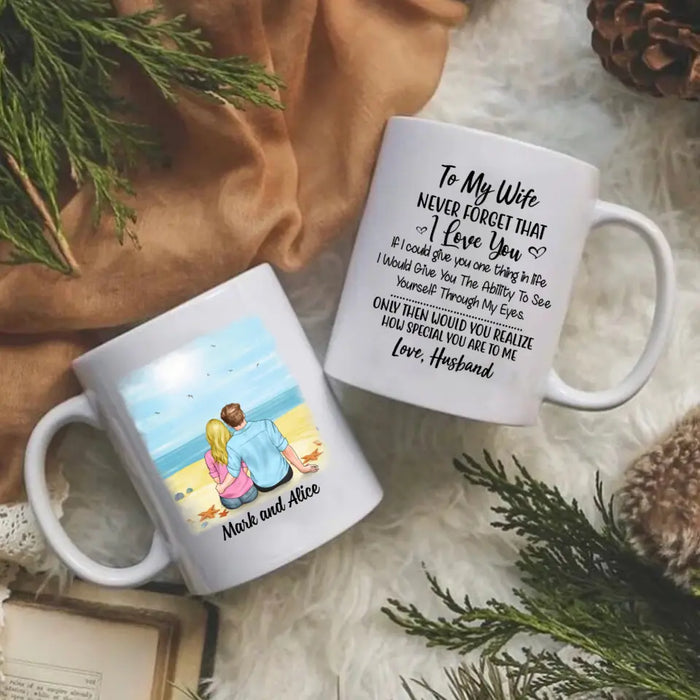 To My Wife Never Forget That I Love You - Personalized Mug For Couples, Her