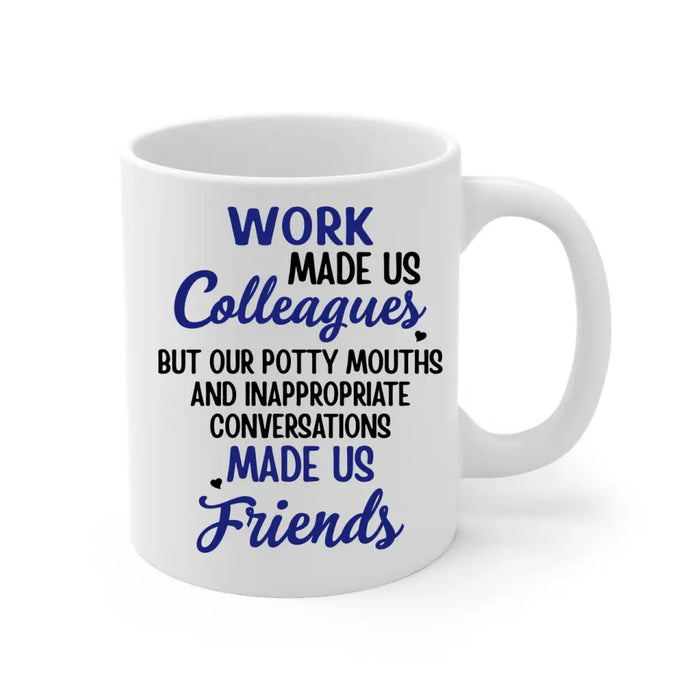 Up To 4 People Work Made Us Colleagues - Personalized Mug For Coworkers