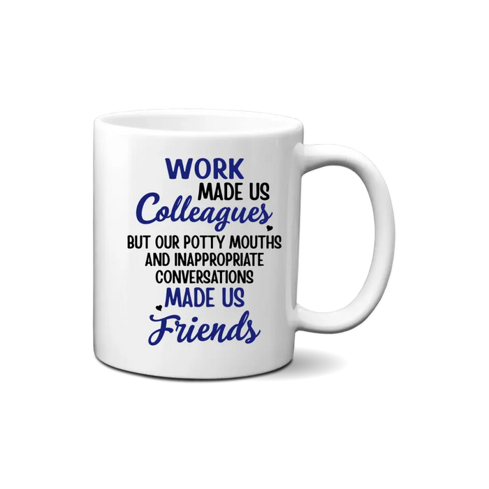 Up To 4 People Work Made Us Colleagues - Personalized Mug For Coworkers