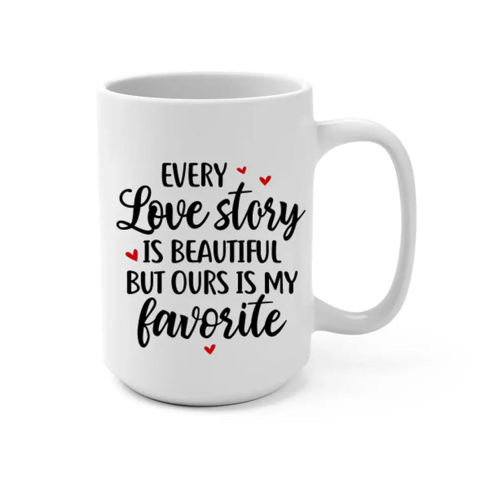 Every Love Story Is Beautiful - Personalized Mug For Couples, Him, Her, Valentine's Day