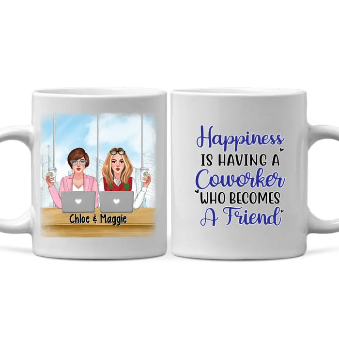 Happiness Is Having A Coworkers Who Becomes a Friends - Personalized Mug, For Coworkers