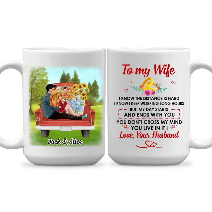 To My Wife My Day Starts And Ends With You - Personalized Mug For Couples, Her, Valentine's Day