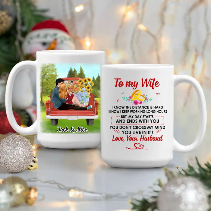 To My Wife My Day Starts And Ends With You - Personalized Mug For Couples, Her, Valentine's Day