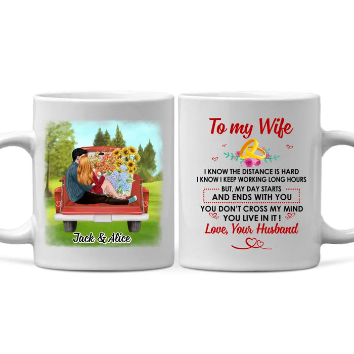 To My Wife My Day Starts And Ends With You - Personalized Mug For Couples, Her, Valentine's Day