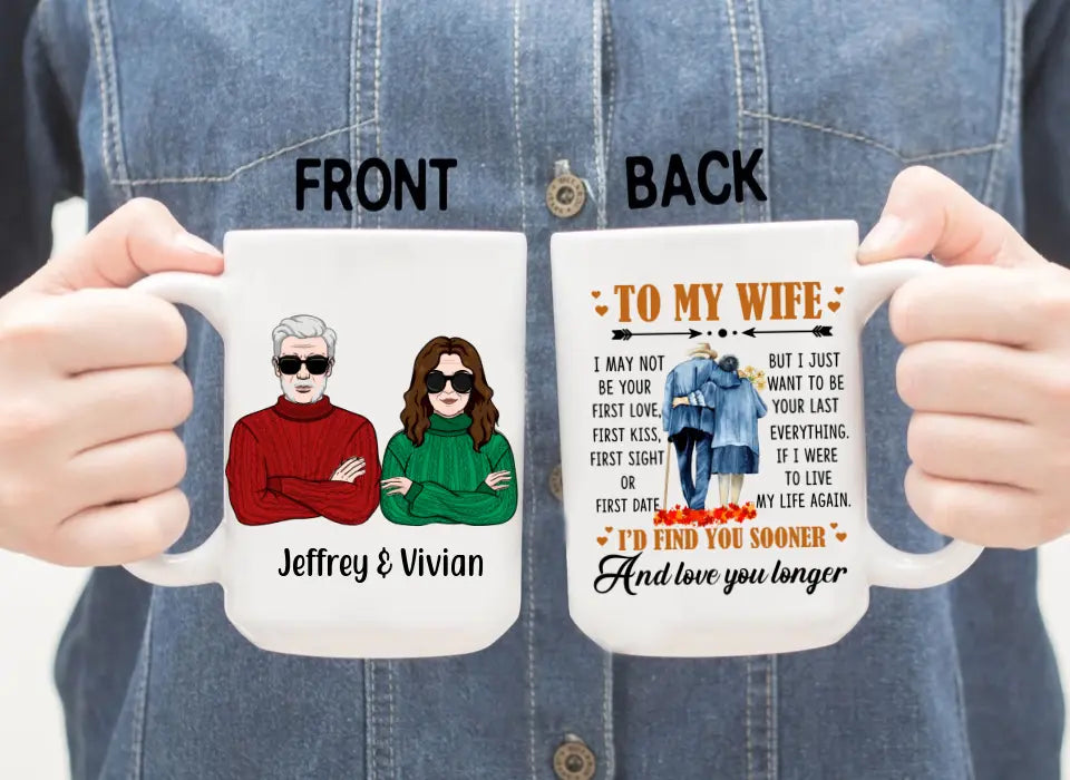 To My Wife I Just Want To be Your Last Everything - Personalized Mug For Couples, Her, Anniversary