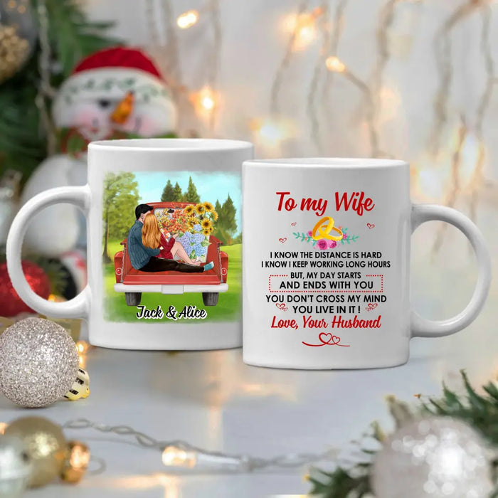 To My Wife My Day Starts And Ends With You - Personalized Mug For Couples, Her, Valentine's Day