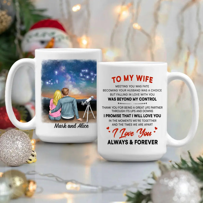 To My Wife I Love You Always And Forever - Personalized Mug For Couples, For Her, Astronomy Lovers