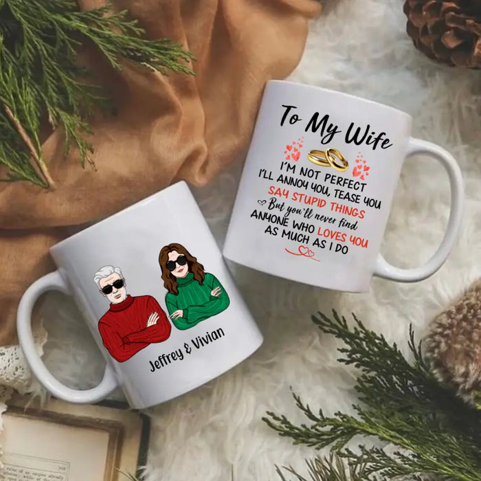 To My Wife I Just Want To be Your Last Everything - Personalized Mug For Couples, Her, Anniversary