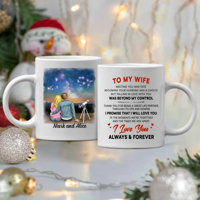 To My Wife I Love You Always And Forever - Personalized Mug For Couples, For Her, Astronomy Lovers