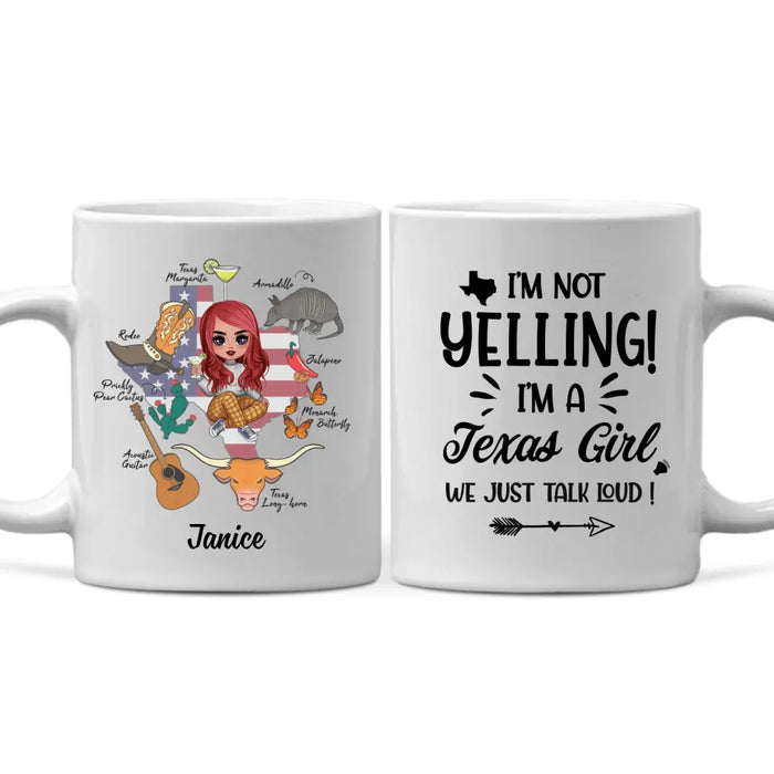 I'm Not Yelling I'm A Texas Girl - Personalized Mug For Her, Texas