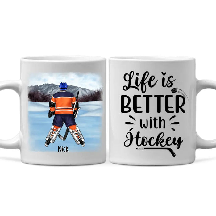 Life Is Better With Hockey - Personalized Mug For Him, Her, Hockey