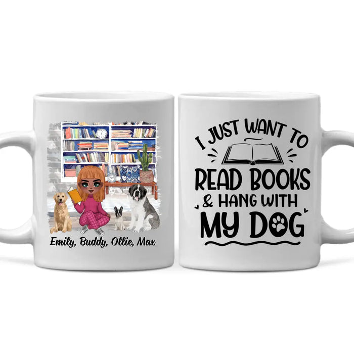 Up To 3 Dogs I Just Want To Read Books And Hang With My Dog - Personalized Mug For Her, Dog Mom, Book