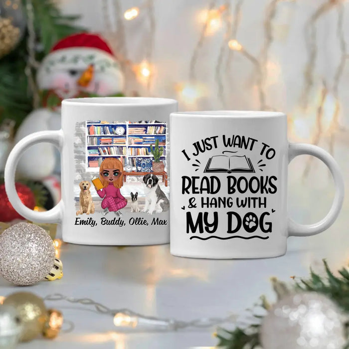 Up To 3 Dogs I Just Want To Read Books And Hang With My Dog - Personalized Mug For Her, Dog Mom, Book