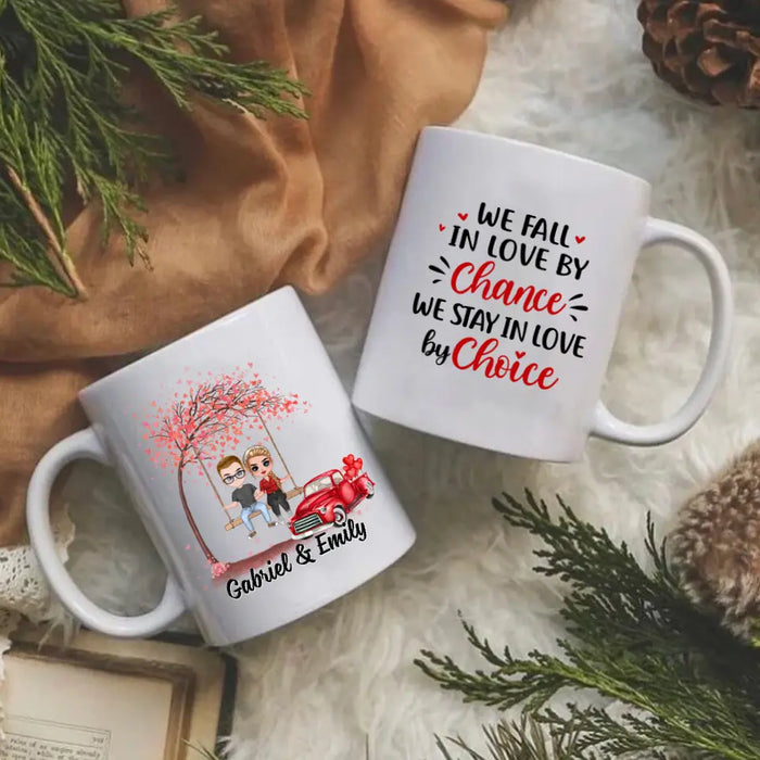 We Fall In Love By Chance We Stay In Love - Personalized Mug For Couples, Him, Her, Valentine's Day