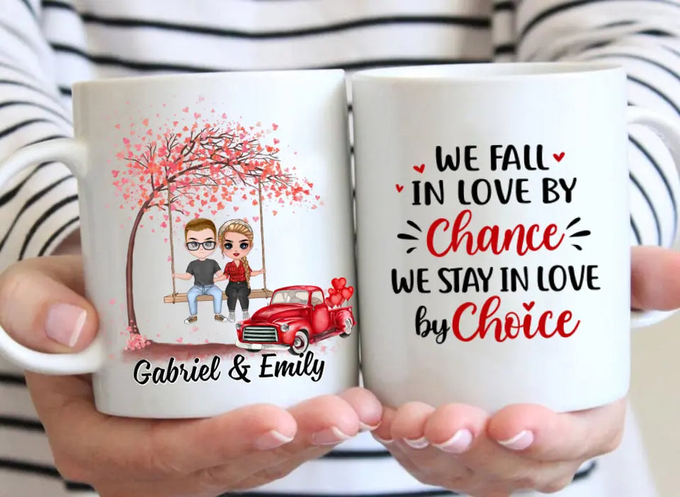 We Fall In Love By Chance We Stay In Love - Personalized Mug For Couples, Him, Her, Valentine's Day