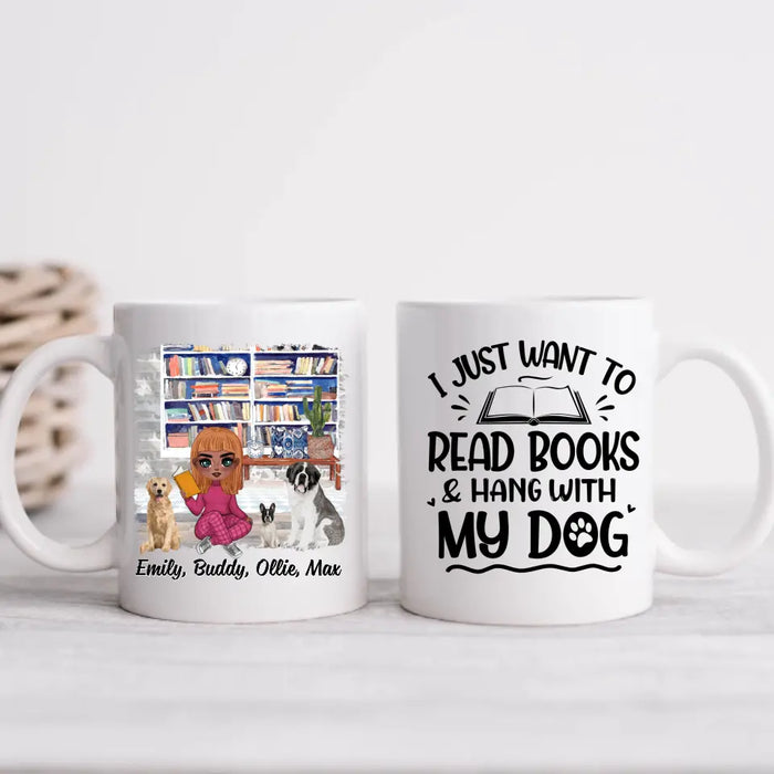 Up To 3 Dogs I Just Want To Read Books And Hang With My Dog - Personalized Mug For Her, Dog Mom, Book