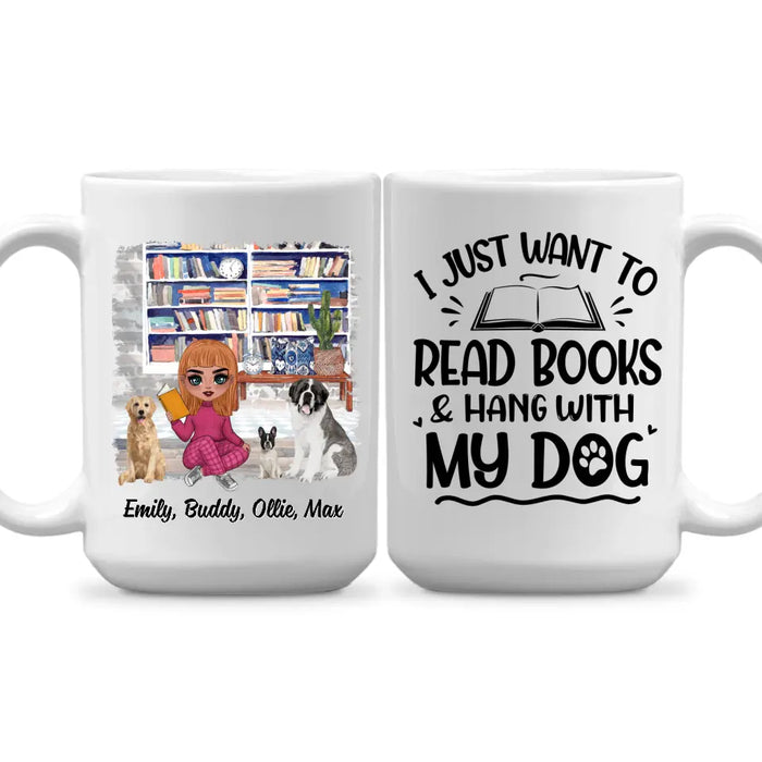 Up To 3 Dogs I Just Want To Read Books And Hang With My Dog - Personalized Mug For Her, Dog Mom, Book