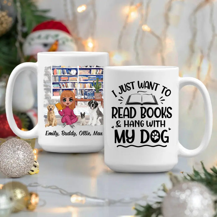 Up To 3 Dogs I Just Want To Read Books And Hang With My Dog - Personalized Mug For Her, Dog Mom, Book