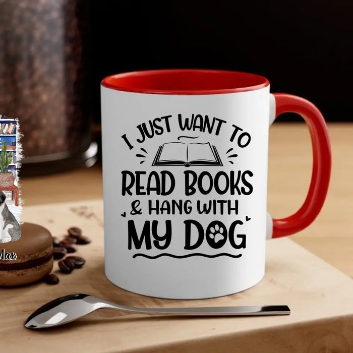 Up To 3 Dogs I Just Want To Read Books And Hang With My Dog - Personalized Mug For Her, Dog Mom, Book