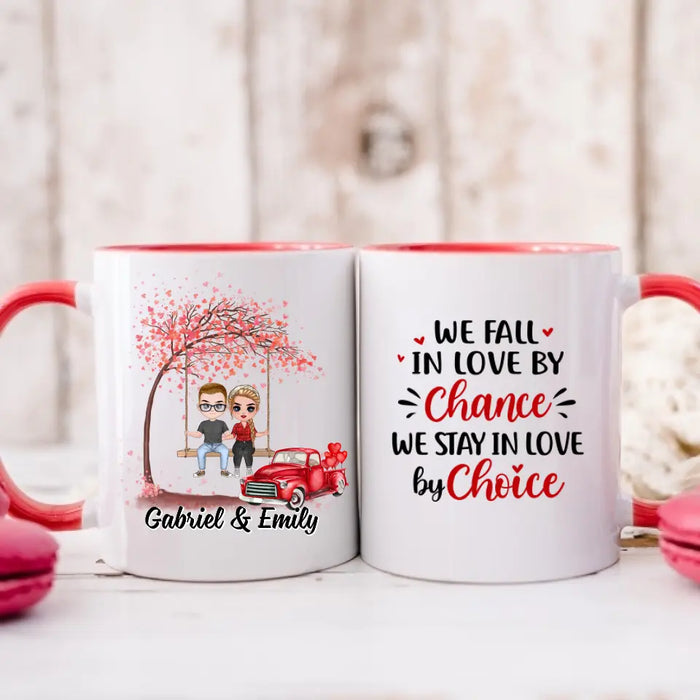 We Fall In Love By Chance We Stay In Love - Personalized Mug For Couples, Him, Her, Valentine's Day