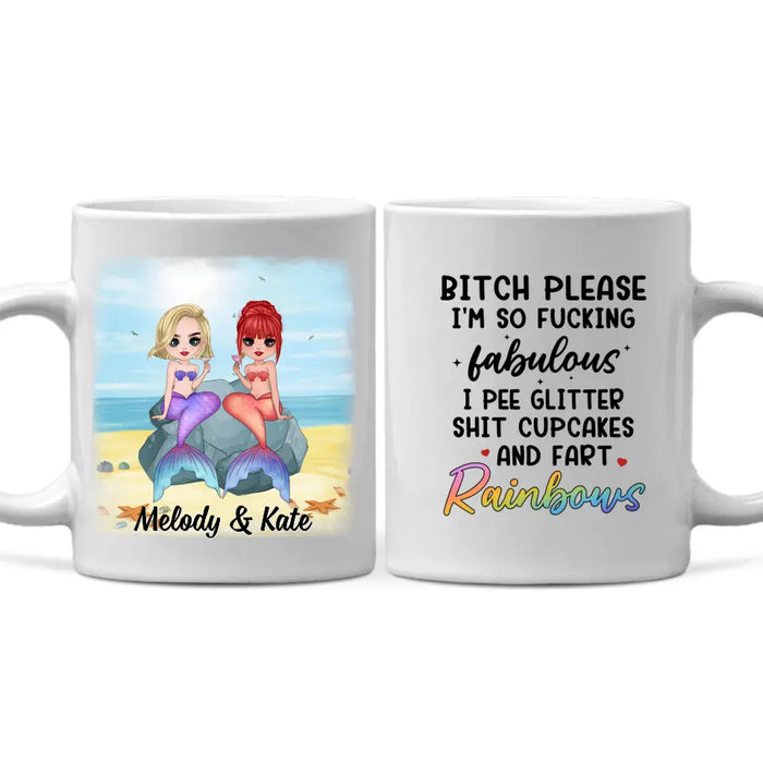 Up To 6 Chibi Bitch Please I'm So Fabulous - Personalized Mug For Her, Friends, Sister, Mermaid