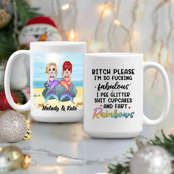 Up To 6 Chibi Bitch Please I'm So Fabulous - Personalized Mug For Her, Friends, Sister, Mermaid