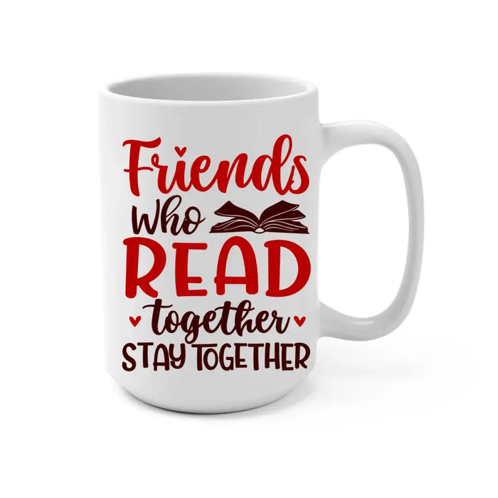 Up To 4 Chibi Friends Who Read Together Stay Together - Personalized Mug For Her, Friends, Book