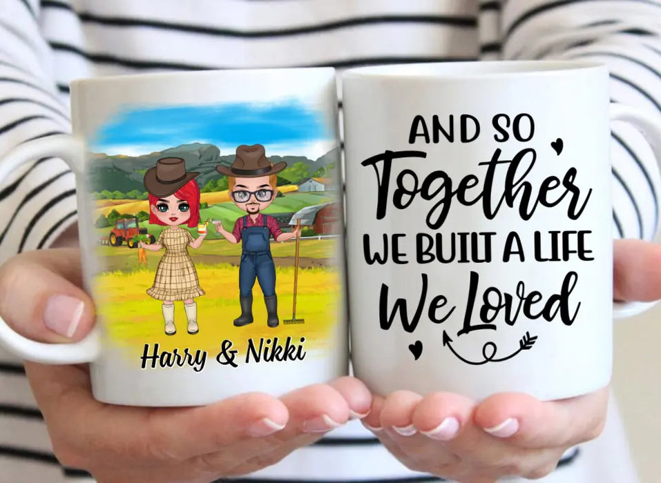 And So Together We Built A Life We Loved - Personalized Mug For Couples, Him, Her, Farmer