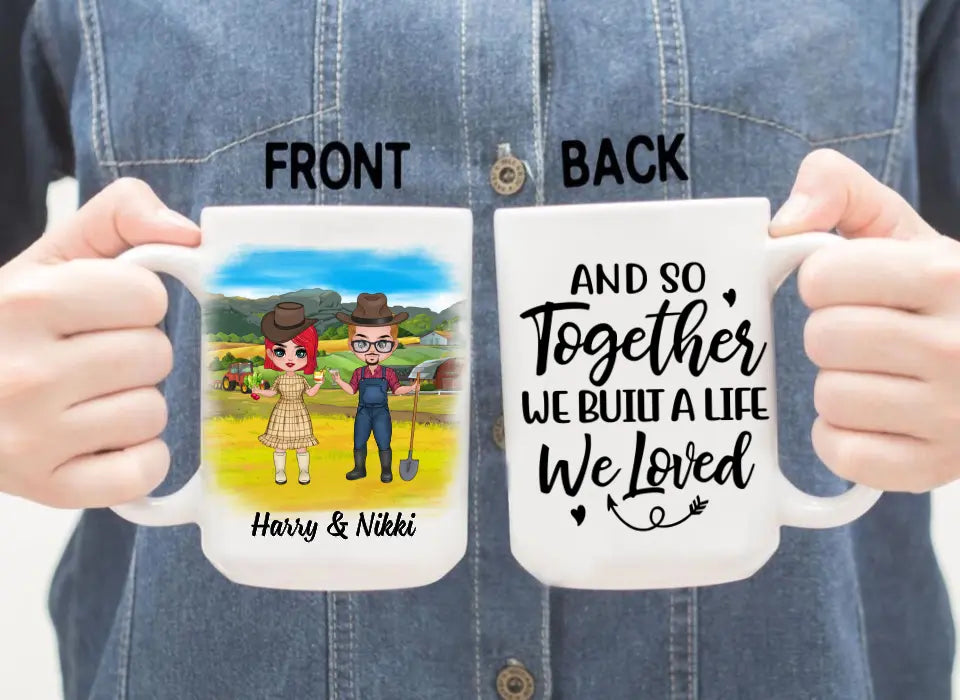 And So Together We Built A Life We Loved - Personalized Mug For Couples, Him, Her, Farmer