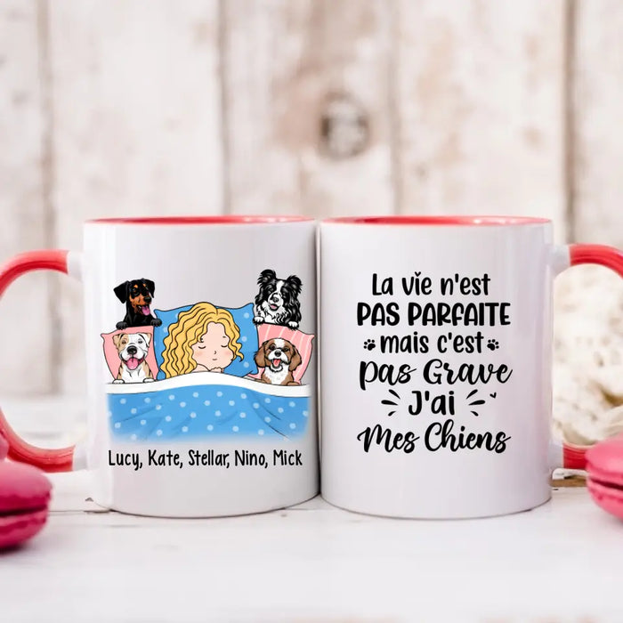 La Vie N'est Pas Parfaite Mais C'est Pas Grave J'ai Mes Chiens - Personalized Mug For Him, Her, Dog Lovers