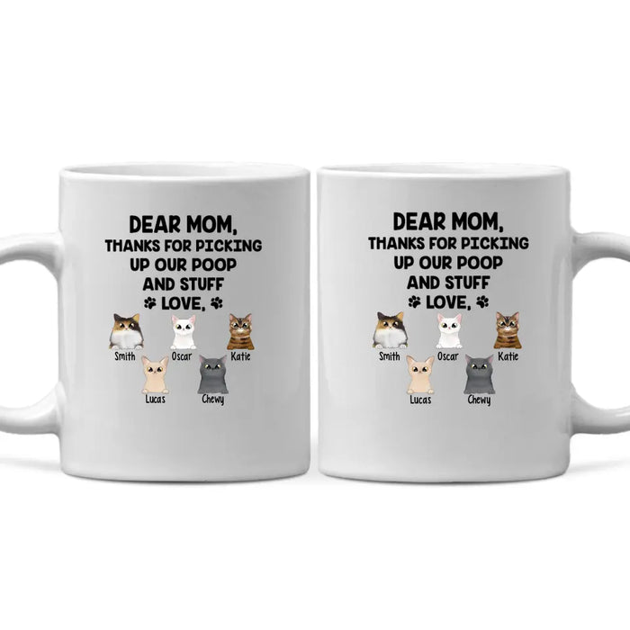 Dear Mom Thanks For Picking Up My Poop And Stuff - Personalized Mug For Cat Lovers, For Cat Mom