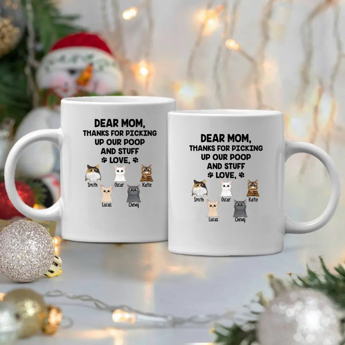 Dear Mom Thanks For Picking Up My Poop And Stuff - Personalized Mug For Cat Lovers, For Cat Mom