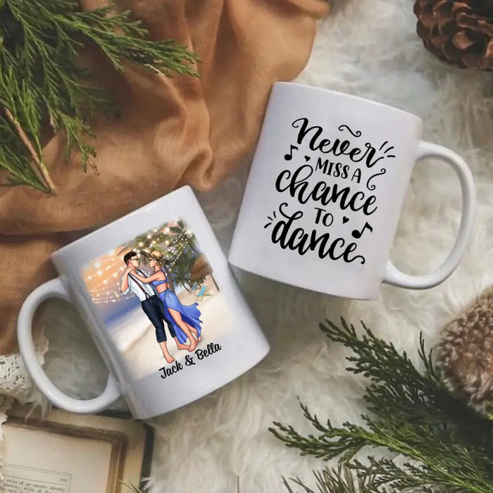 Never Miss A Chance To Dance - Personalized Mug For Couples, Beach, Romantic