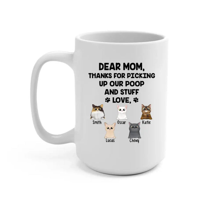 Dear Mom Thanks For Picking Up My Poop And Stuff - Personalized Mug For Cat Lovers, For Cat Mom