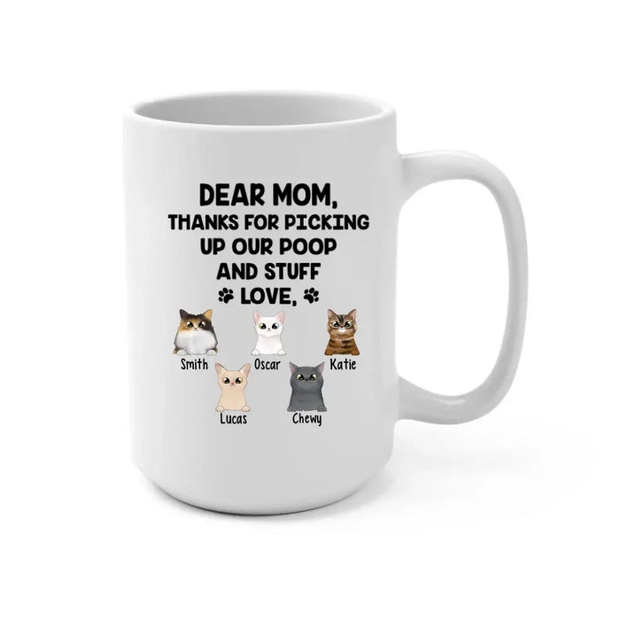 Dear Mom Thanks For Picking Up My Poop And Stuff - Personalized Mug For Cat Lovers, For Cat Mom