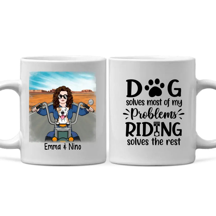 Dog Solves Most Of My Problems Riding Solves The Rest - Personalized Mug For Her, Dog Lovers, Motorcycle Lovers