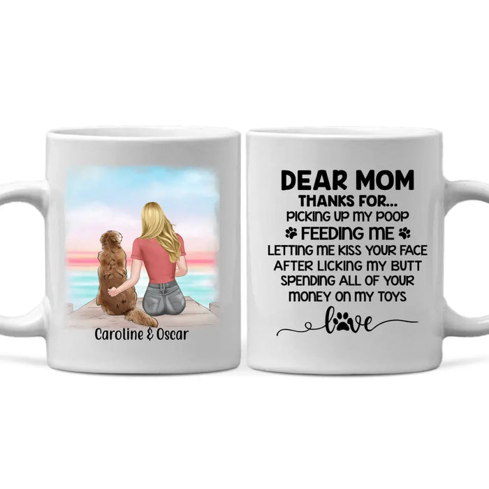 Dear Mom Thanks For Letting Me Kiss Your Face - Personalized Mug for Dog Mom, Dog Lovers