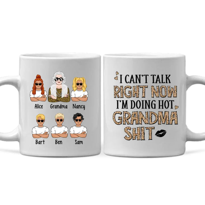 Up To 4 Kids I Can't Talk Right Now I'm Doing Hot Grandma Shit - Personalized Mug For Her, Grandma