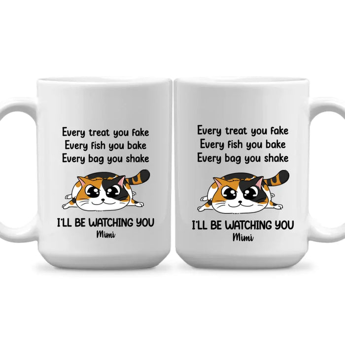 Every Treat You Fake, You Bake, You Shake - Personalized Gifts Custom Cat Mug for Cat Mom, Cat Lovers