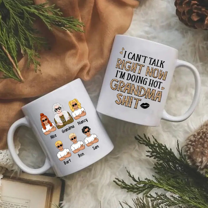 Up To 4 Kids I Can't Talk Right Now I'm Doing Hot Grandma Shit - Personalized Mug For Her, Grandma