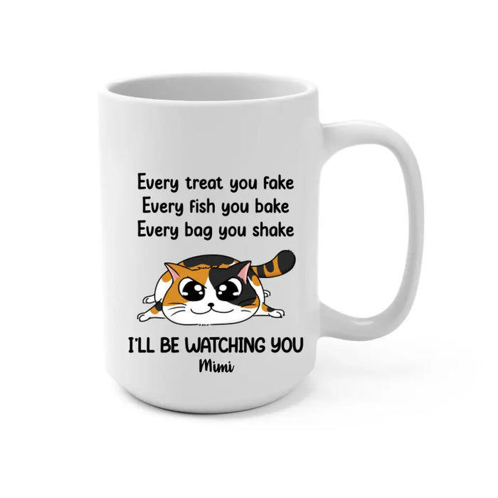 Every Treat You Fake, You Bake, You Shake - Personalized Gifts Custom Cat Mug for Cat Mom, Cat Lovers