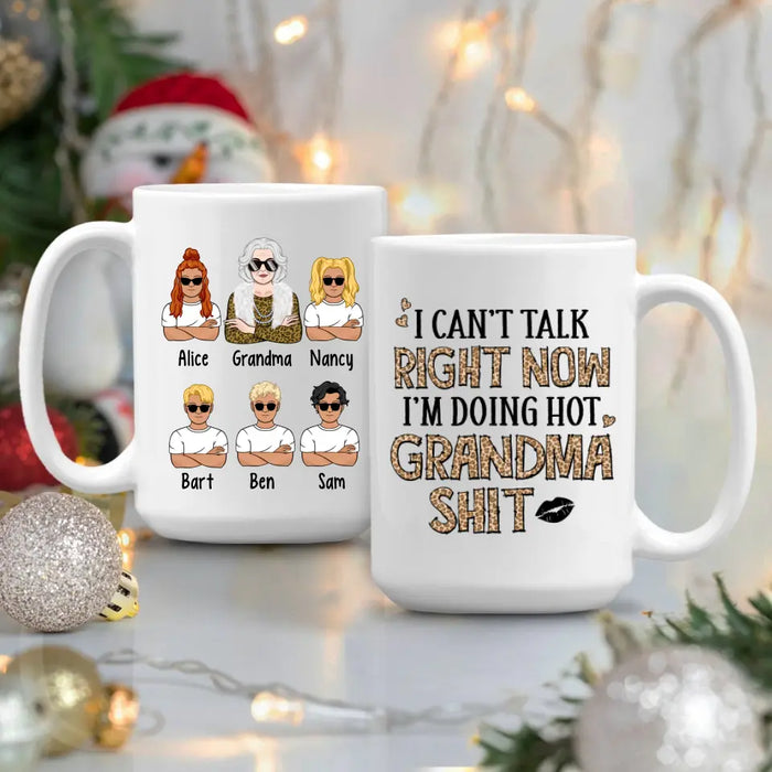 Up To 4 Kids I Can't Talk Right Now I'm Doing Hot Grandma Shit - Personalized Mug For Her, Grandma