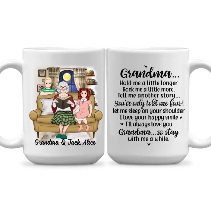 Up To 2 Kids Grandma Hold Me A Little Longer - Personalized Mug For Her, Grandma, Book