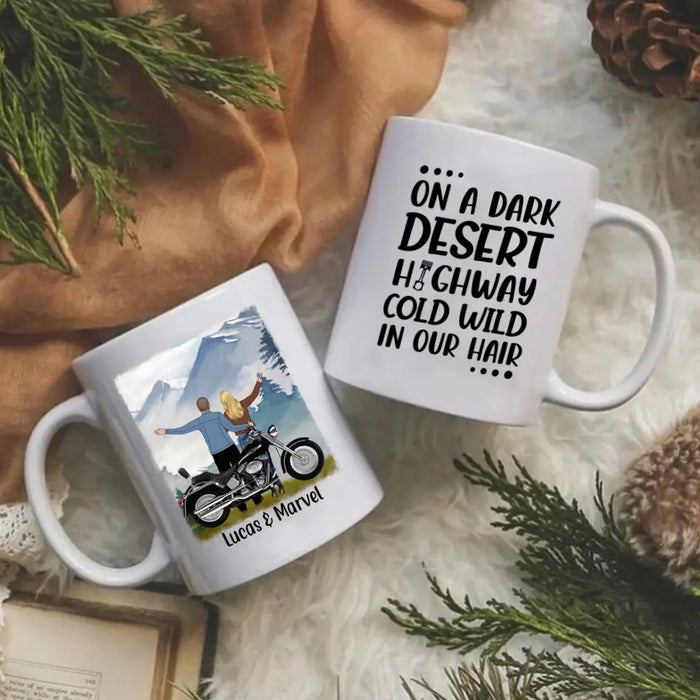 On A Dark Desert Highway Cold Wild In Our Hair - Personalized Mug For Couples, Motorcycle Lovers